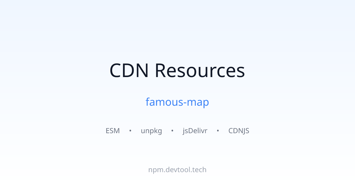 famous-map CDN Links - ESM, unpkg, jsDelivr | DEVTOOL.TECH