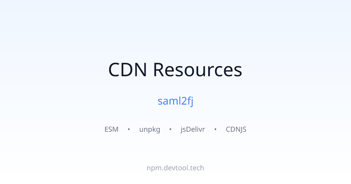 saml2fj CDN Links - ESM, unpkg, jsDelivr | DEVTOOL.TECH